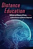 Distance Education: Definition and Glossary of Terms, 4th Edition: Definition and Glossary of Terms, 4rd Edition