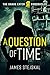 A Question of Time (The Snake Eater Chronicles)