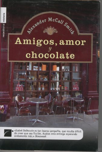 Image of Amigos, Amor y Chocolate / Friends, Lovers, Chocolate (Isabel Dalhousie, 2)