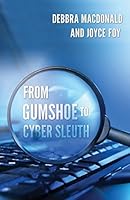 From Gumshoe to Cyber Sleuth 0996843701 Book Cover