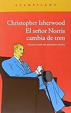 El señor Norris cambia de tren (Narrativa del Acantilado)