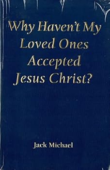 Unknown Binding Why Haven't My Loved Ones Accepted Jesus Christ? Book