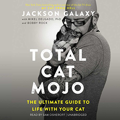 Total Cat Mojo: The Ultimate Guide to Life with Your