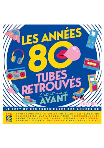 Les Années 80 C'Était Mieux Avant - Tubes Retrouvés - Encore...