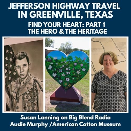 Find Your Heart on the Jefferson Highway in Greenville, Texas: Part One - The Hero & The Heritage