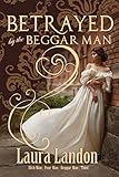 Betrayed by the Beggar Man (Rich Man | Poor Man | Beggar Man | Thief Book 3)