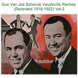 schenkung  Gus Van Joe Schenck Vaudeville Rarities, Vol. 2 (Recorded 1918-1922)