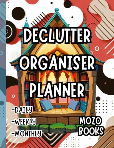 declutter organizer planner: "Your Ultimate Guide to Simplifying Life: Effective Strategies for Home and Mindset Organization