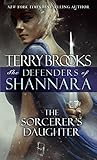 The Sorcerer's Daughter: The Defenders of Shannara