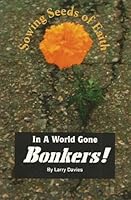 Sowing seeds of faith in a world gone bonkers!: Or, 52 weekly stories of encouragement & hope B0006R07IW Book Cover