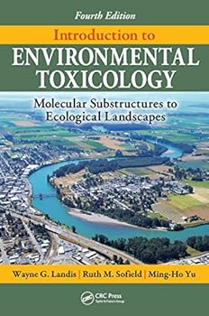 Hardcover Introduction to Environmental Toxicology: Molecular Substructures to Ecological Landscapes, Fourth Edition Book