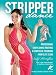 Stripper Dance - Professional Exotic Dance Routines & Striptease Technique from Elite Clubs