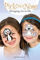 Pick Your Nose 1450775853 Book Cover