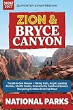 Zion & Bryce Canyon National Parks travel guide 2026/2027: The All-in-One Planner Hiking Trails, Angel's Landing Permits, Shuttle Guides, Itineraries for Families & Seniors, Stargazing & Hidden Stops