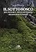 Il Sottobosco. Miti, Folclore E Aspetti Naturalistici Dei Sottoboschi Italiani. Ediz. A Colori - 3