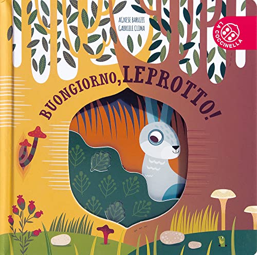 Buongiorno, leprotto! Ediz. a color