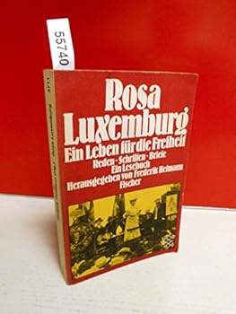 Perfect Paperback Rosa Luxemburg, e. Leben fu¨r d. Freiheit: Reden, Schriften, Briefe : e. Lesebuch (German Edition) [German] Book