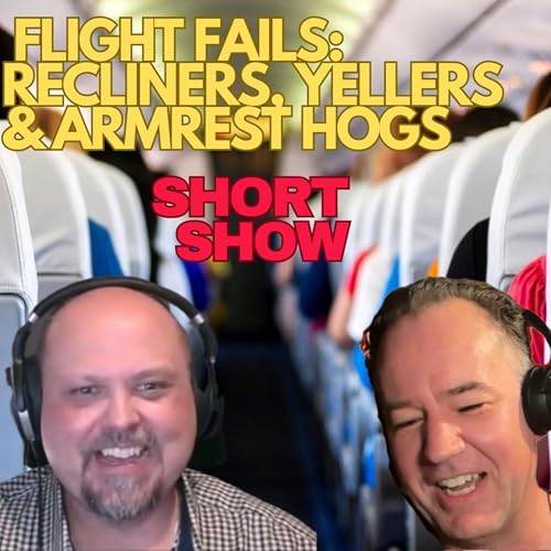 Flight Fails: Recliners, Yellers & Armrest Hogs | Short Show #14