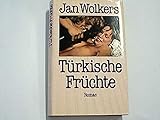 Jan Wolkers: Türkische Früchte