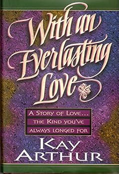 Hardcover With an Everlasting Love a Story of Love...the Kind You've Always Longed for Book