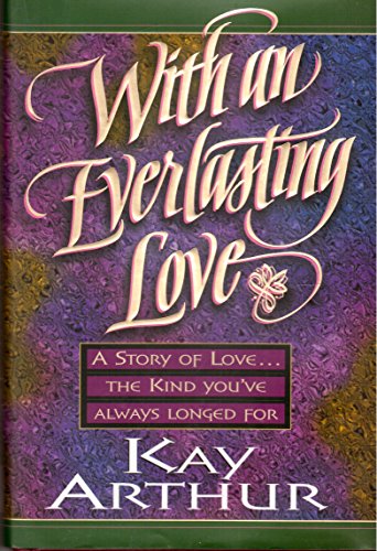 With an Everlasting Love a Story of Love...the ... 1565072790 Book Cover