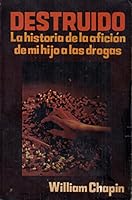 Destruido La Historia de la Aficion de mi Hijo a las Drogas B005DYPIKA Book Cover