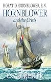 Hornblower and the Crisis (Horatio Hornblower, R.n.)