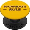 Wombats Rule, trust me I'm a Wombat worn by Carl PopSockets Swappable PopGrip