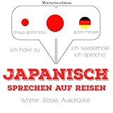 japanisch lernen buchstaben  Japanisch sprechen auf Reisen: Ich höre zu. Ich wiederhole. Ich spreche.