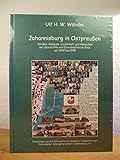 einwohnerverzeichnis leipzig  Johannisburg in Ostpreußen. Straßen, Gebäude, Landschaft und Menschen mit Geschichte und Einwohnerverzeichnis um 1900 bis 1945 (originalverschweißtes Exemplar)