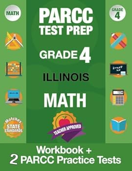 Paperback PARCC Test Prep Grade 4 Illinois Math: Workbook and 2 PARCC Practice Tests, PARCC Test Prep Grade 4 Illinois, PARCC Test Prep Grade 4 For Illinois, ... Workbook Grade 4, Common Core Grade 4 PARCC Book