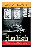 haschischöl kaufen  Haschisch: Phantastische Erzählungen: Phantastische Erzählungen: Freches Spiel mit dem Tabu: Der Haschischklub + Die Geliebte des Teufels Eine Nacht ... Geist + Die Botschaft + Der Schmugglersteig
