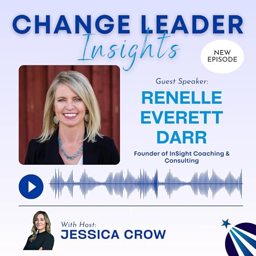 Conscious Leadership and Conscious Awakening for Change Leaders with Renelle Everett Darr cover art
