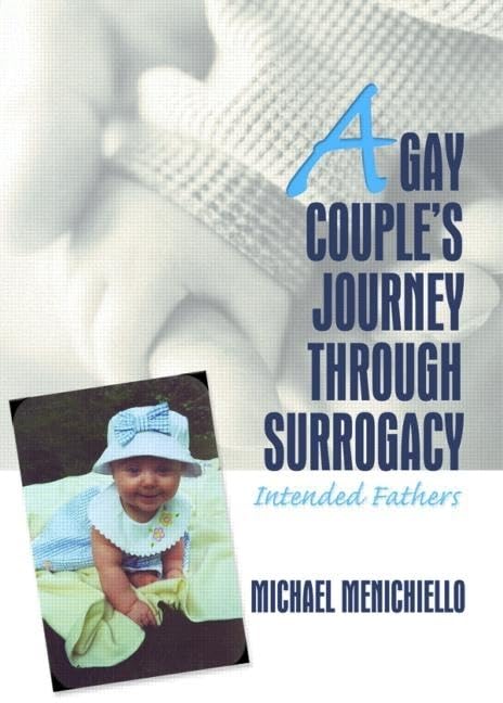 A Gay Couple's Journey Through Surrogacy: Intended Fathers      1st Edition
