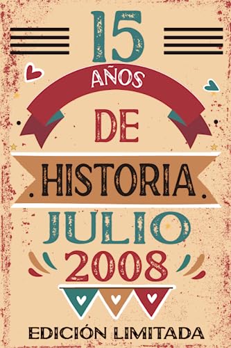 15 Años De Historia Julio 2008: Libro de visitas, cuaderno, 110 páginas de felicitaciones, idea de regalo, regalo Para la esposa, novia, mujer, La madre