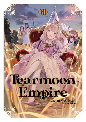 Tearmoon Empire: Volume 7 (Light Novel) (Volume 7) (Tearmoon Empire (Light Novel), 7)