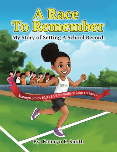 A Race To Remember: My Story of Setting A School Record
