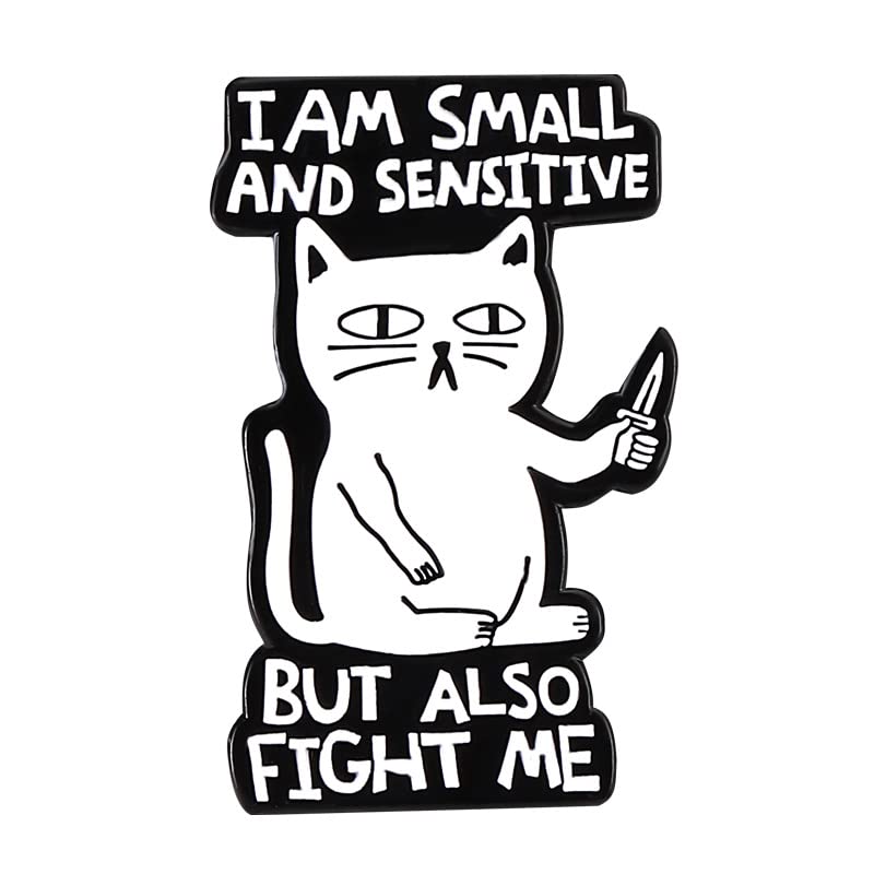 I am Small and sensitive But also fight me Funny Cat Enamel Lapel Pin brooches badges for backpacks