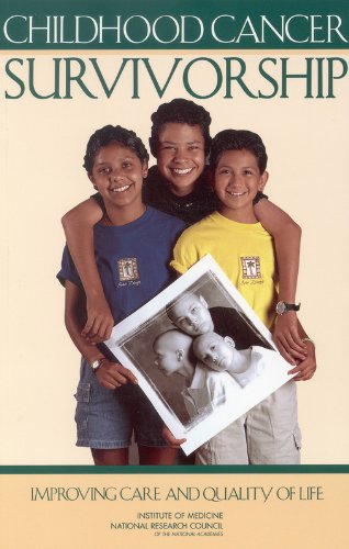 Institute of MedicineChildhood Cancer Survivorship: Improving Care and Quality of Life