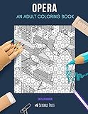 OPERA: AN ADULT COLORING BOOK: A Opera Coloring Book For Adults