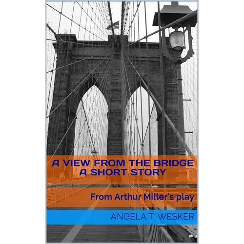A View from the Bridge A Short Story by Angela T. Wesker episode artwork