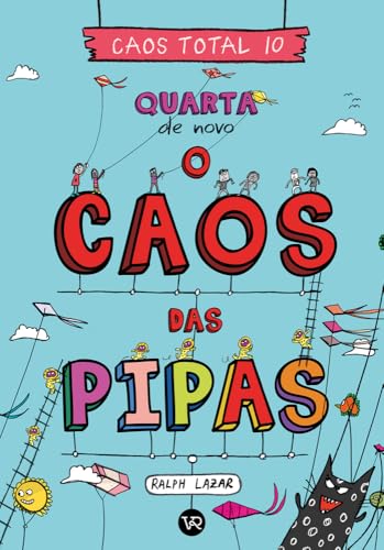 Caos Total 10: Quarta de novo – O caos das pipas