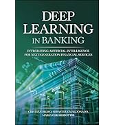 Deep Learning in Banking: Integrating Artificial Intelligence for Next-Generation Financial Services