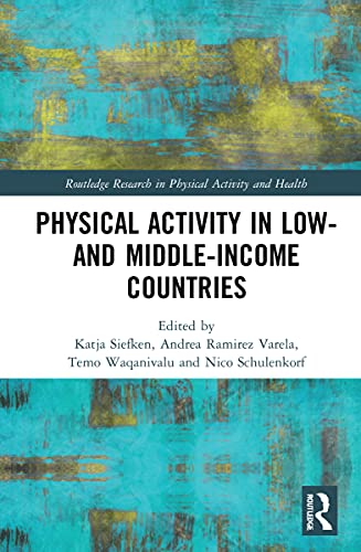 Physical Activity in Low- and Middle-Income Countries (Routledge Research in Physical Activity and Health)
