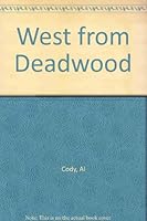 West from Deadwood/the Heart of Texas/Two Complete Westerns in One Volume 0843935677 Book Cover