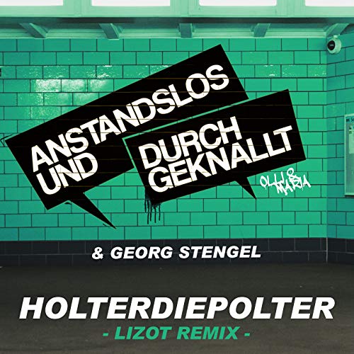 Anstandslos & Durchgeknallt & Georg Stengel