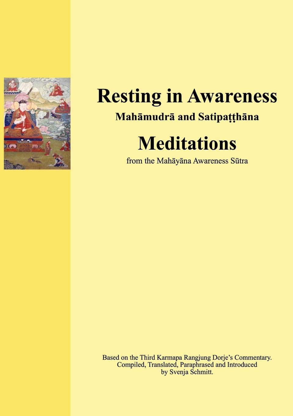 Resting in Awareness: Mahamudra and Satipatthana. Meditations