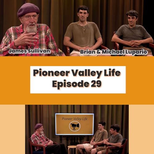Pioneer Valley Life: Episode 29 - Brian & Michael Lupario cover art