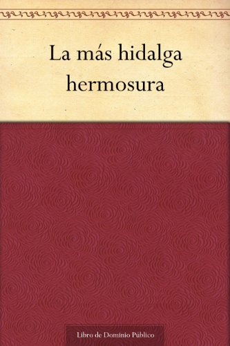 La más hidalga hermosura (Spanish Edition)