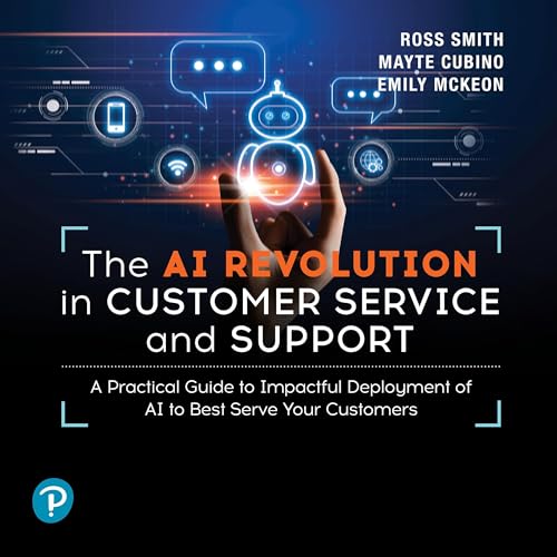 The AI Revolution in Customer Service and Support (Authored by Ross Smith, Mayte Cubino, Emily McKeon)